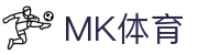 MK体育（中国） - 官方网站